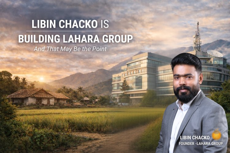 Libin Chacko Is Building Lahara the Hard Way — And That Is What Makes the Story Matter